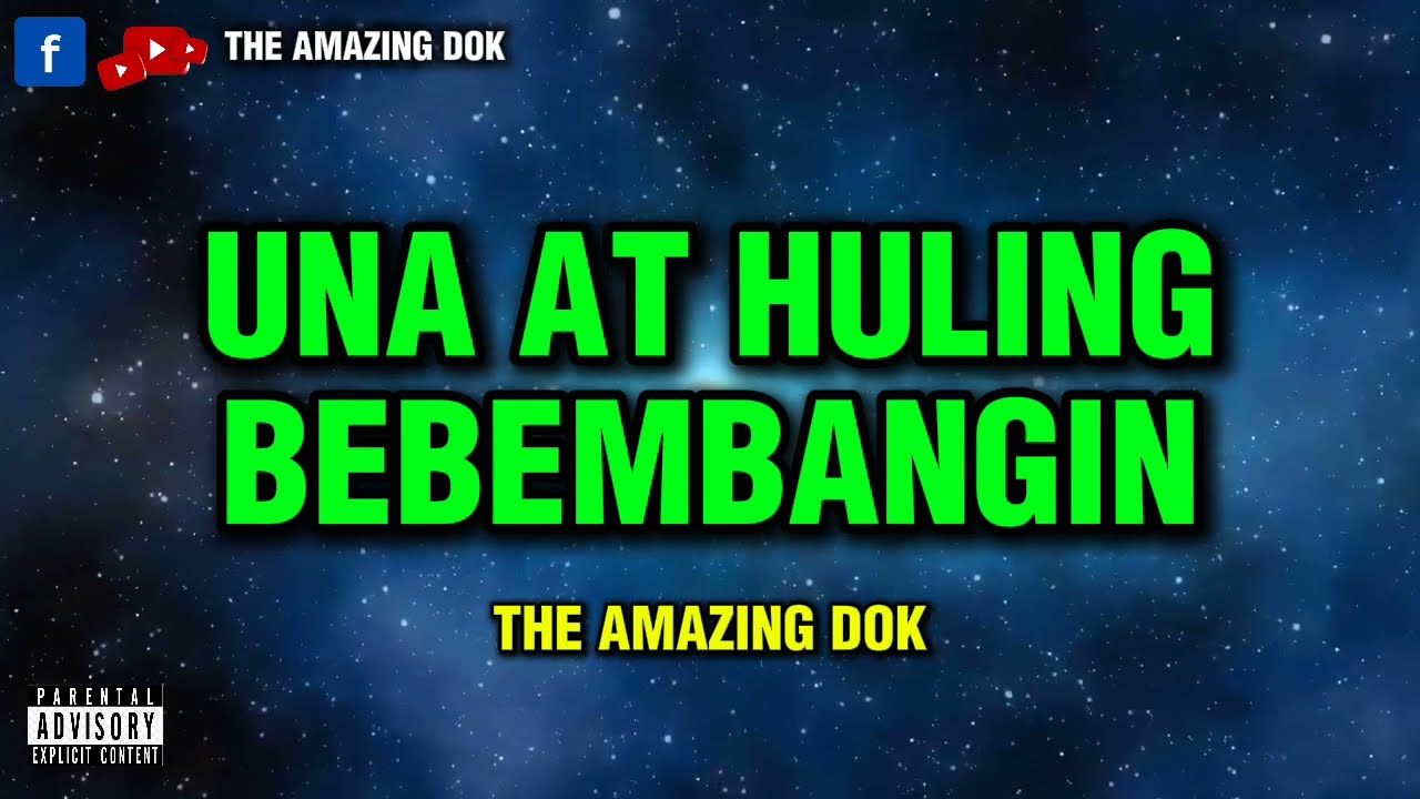 Una At Huling Bebembangin