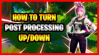 How To Turn Post Processing Up & Down In Fortnite! - How To Change/Switch Post Processing Setting!