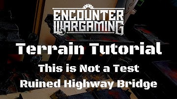 Terrain Tutorial - This is Not a Test Ep. 5 - Sectional Ruined Highway Bridge