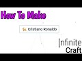 How to make ronaldo in infinite craft 2024  how to get cristiano ronaldo in infinite craft