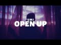 UMI Open Up Lyrics UMI Open Up Lyrics