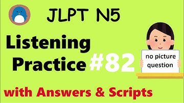 N5 Listening Practice JLPT 【with Answers / Downloadable Scripts】#82