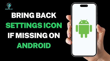 How to Bring Back Settings Icon If Missing on Android
