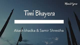 Timi bhayera lyrics - Akash Khadka X Samir Shrestha | Nepali | English translation