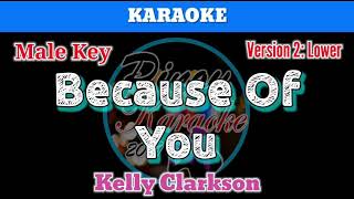 Because Of You by Kelly Clarkson (Karaoke : Male Key : Lower Version)