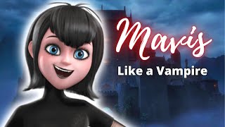 Like a Vampire - Mavis - ( Hotel Transylvania - MV )