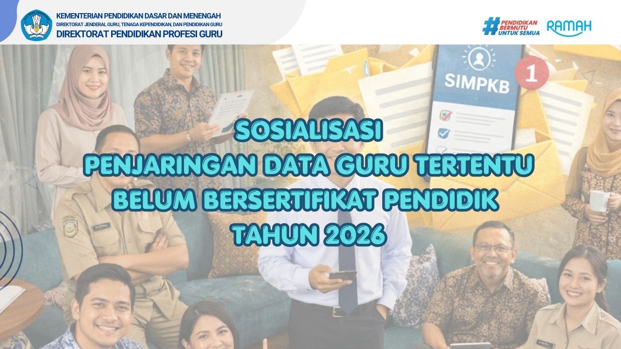 SOSIALISASI PENJARINGAN DATA GURU TERTENTUBELUM BERSERTIFIKAT PENDIDIK ...