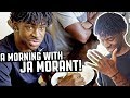 Ja morant reveals his morning routine