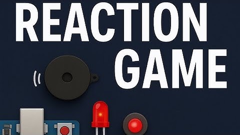 Arduino Reaction Time Game | Test Your Reflex Speed with LED & Buzzer