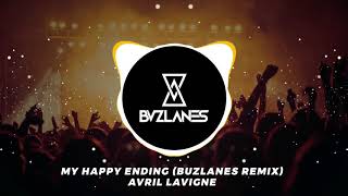 Avril Lavigne - My Happy Ending (Buzlanes Remix)