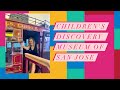 Childrens discovery museum of san jose tour 2022 great learning and fun