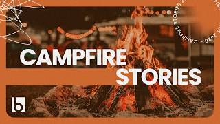 7 19 26 - Campfire Stories | Is There More Going On In My Life Than I Can See?