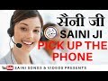 SAINI JI PICK UP THE PHONE RINGTONE || SAINI SONGS & VIDEO