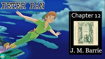 Peter Pan - Videobook | Ch 12 🎧 Audiobook with Scrolling Text 📖