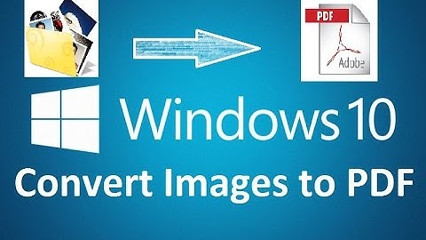 Convert images to PDF (easy) in windows 10 - Howtosolveit