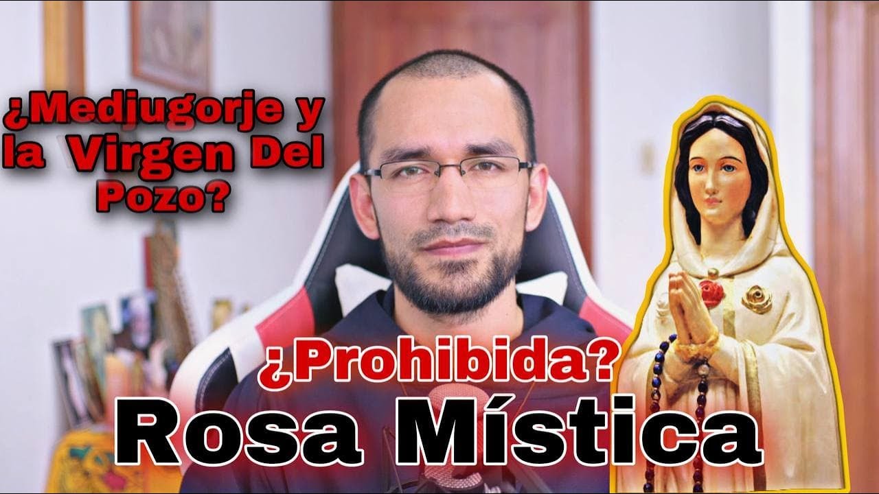 🔺ROSA MÍSTICA👉 ¿Prohibida? ¿Y Medjugorje y La Virgen del Pozo?