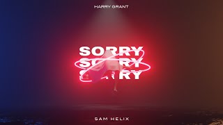 Harry Grant, Sam Helix - Sorry [Promotion Audio]