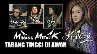 MINANG METALIK & KINTANI - TABANG TINGGI DI AWAN (KINTANI TERBARU 2022)