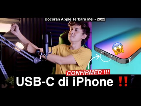 Apple Nyerah! Akhirnya iPhone USB-C 🥳 - Bocoran Apple Terbaru Mei 2022