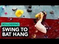 Overhang Swing to a BAT HANG bouldering problem