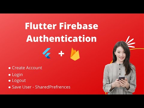 Flutter Firebase Authentication - Sign Up - Login - Logout - Save User with SharedPreferences