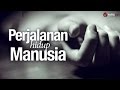 Renungan Islam: Perjalanan Hidup Manusia (Sangat Menyentuh Hati)