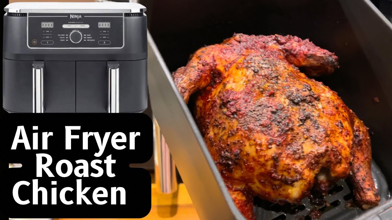 AIR FRYER WHOLE ROAST CHICKEN / Ninja Dual Zone 