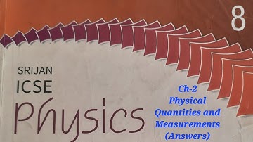 Srijan ICSE  ,Physics, Class-8 Chapter 2,Physical Quantities and Measurements(Answers)