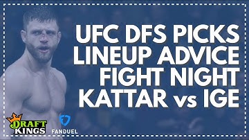 UFC FIGHT NIGHT: KATTAR vs IGE | FanDuel & DraftKings DFS Strategy, Picks, Lineup Advice | MMA