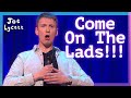 COME ON THE LADS!!! - The Laddiest of Lycett Moments | Joe Lycett
