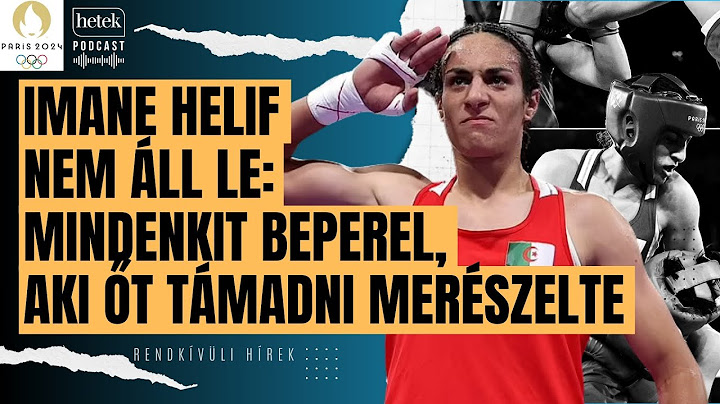 Az algériai bokszoló nem áll le: mindenkit beperel, aki őt támadni merészelte | Rendkívüli - olimpia
