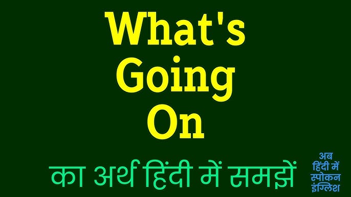 Can't talk now what's up meaning in Hindi