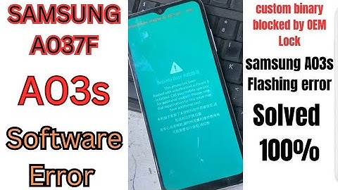 samsung A03s/A037f custom binary blocked by OEM lock solved 100%