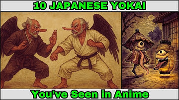 10 Japanese YOKAI You’ve Seen in Anime