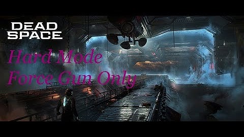 Dead Space Remake: New Game Plus Hard Mode Force Gun Only Part 1