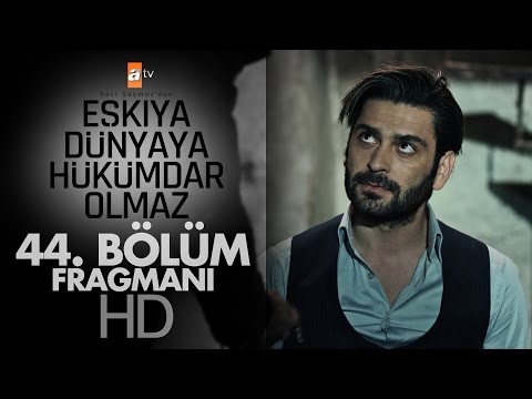 Eşkıya Dünyaya Hükümdar Olmaz 44. Bölüm Fragmanı - atv