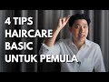 4 TIPS HAIRCARE BASIC UNTUK PEMULA #hairstyle #skincare