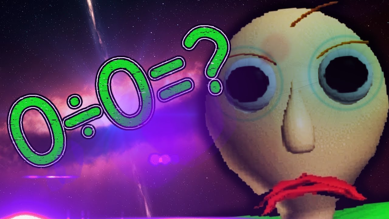 WHAT IS 0÷0?! | Baldi's BRUTAL Basics in Education and Learning [HARD ...