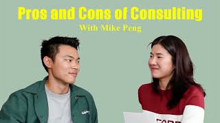 Pros and Cons of Management Consulting [Mike Peng]