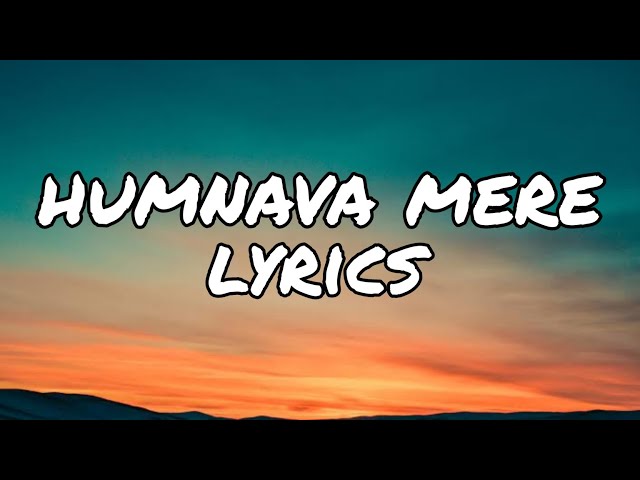 Humnava Mere ( lyrics ) | Jubin Nautiyal class=