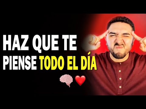 Cómo hacer que PIENSE EN TI todo el día 🧠❤️