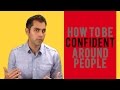 How To Be Confident Around People