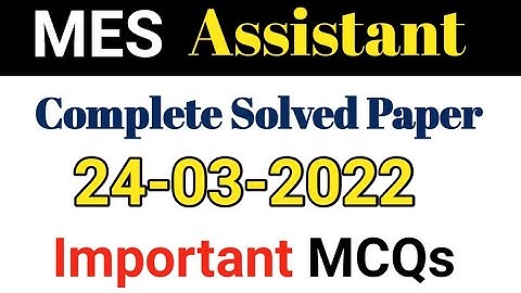 MES Assistant Complete Solved Paper|| MES Paper 24-03-2022|| MES Important Solved MCQs