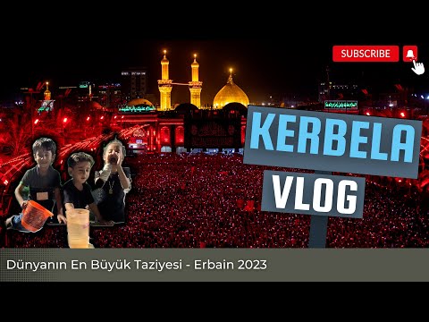 ERBAİN YÜRÜYÜŞÜ 2023-KERBELA ZİYARETİ