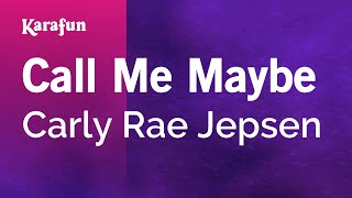Call Me Maybe - Carly Rae Jepsen | Karaoke Version | KaraFun
