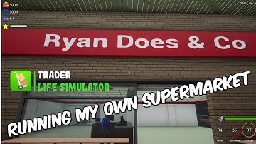 Trader Life Simulator Episode 1 LETS BEGIN