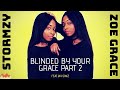 Stormzy | Zoe Grace - Blinded By Your Grace Part 2 (feat. Jay Simz)