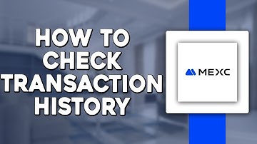 How To Check Transaction History on MEXC Global (Quick & Easy)