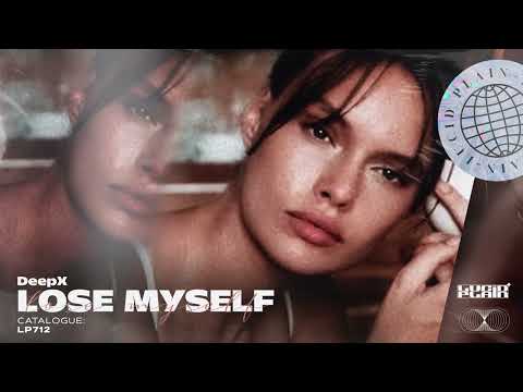 DeepX - Lose Myself