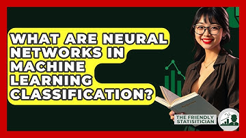 What Are Neural Networks In Machine Learning Classification? - The Friendly Statistician